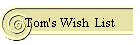 Tom's Wish  List
